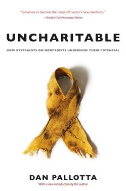 Cover Image of Uncharitable: How Restraints on Nonprofits Undermine Their Potential