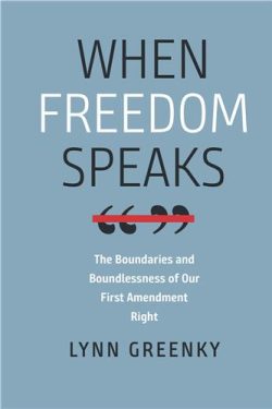 Cover Image of When Freedom Speaks: The Boundaries and the Boundlessness of Our First Amendment Right