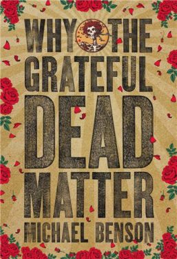 Cover Image of Why the Grateful Dead Matter